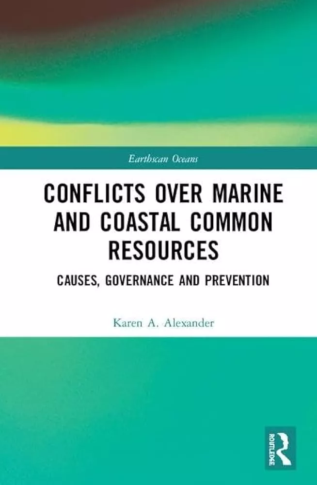 Conflicts Over Marine and Coastal Common Resources : Causes, Governance and Prevention