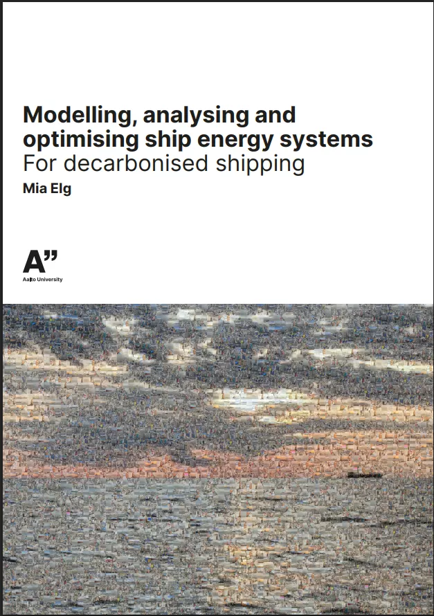 Cover of Modelling, analysing and optimising ship energy systems for decarbonised shipping by Mia Elg